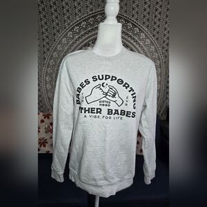 Babes Supporting Other Babes Sweatshirt